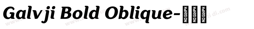 Galvji Bold Oblique字体转换